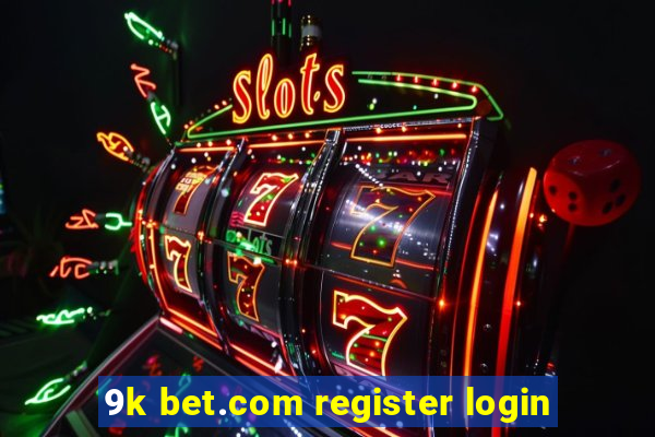 9k bet.com register login